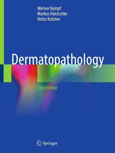 Werner Kempf, Markus Hantschke, Heinz Kutzner - Dermatopathology, Inbunden