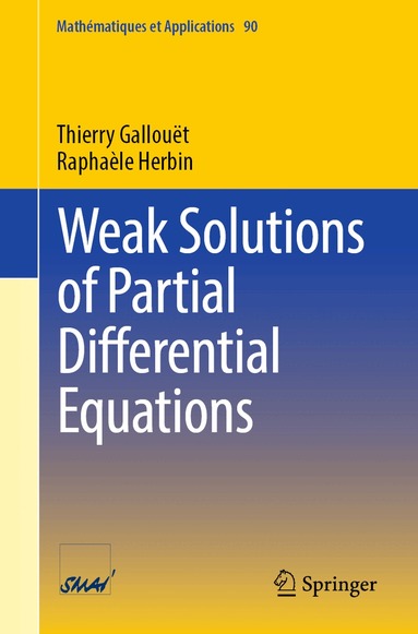 Thierry Gallouët, Raphaèle Herbin - Weak Solutions of Partial Differential Equations, Häftad