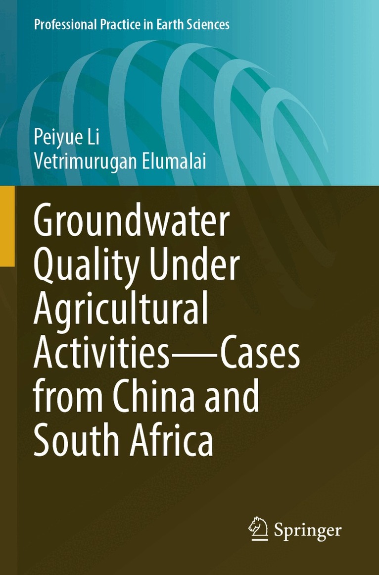 Peiyue Li, Vetrimurugan Elumalai - Groundwater Quality Under Agricultural Activities—Cases from China and South Africa, Häftad. Tillgänglighet: Lägg i varukorg