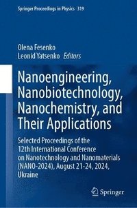 bokomslag Nanoengineering, Nanobiotechnology, Nanochemistry, and Their Applications