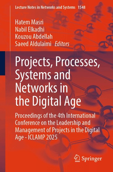 Hatem Masri, Nabil Elkadhi, Kouzou Abdellah, Saeed Aldulaimi - Projects, Processes, Systems and Networks in the Digital Age, Häftad