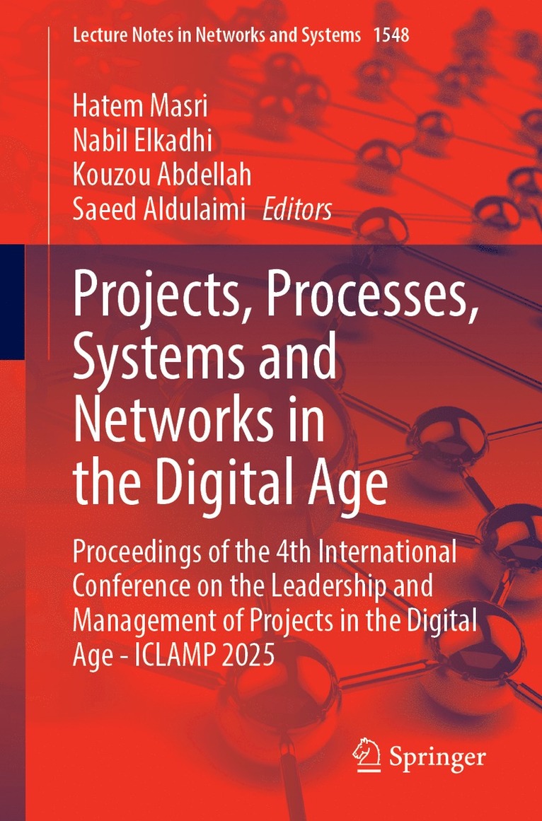 Hatem Masri, Nabil Elkadhi, Kouzou Abdellah, Saeed Aldulaimi - Projects, Processes, Systems and Networks in the Digital Age, Häftad