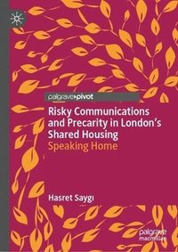 bokomslag Risky Communications and Precarity in London's Shared Housing