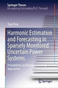bokomslag Harmonic Estimation and Forecasting in Sparsely Monitored Uncertain Power Systems