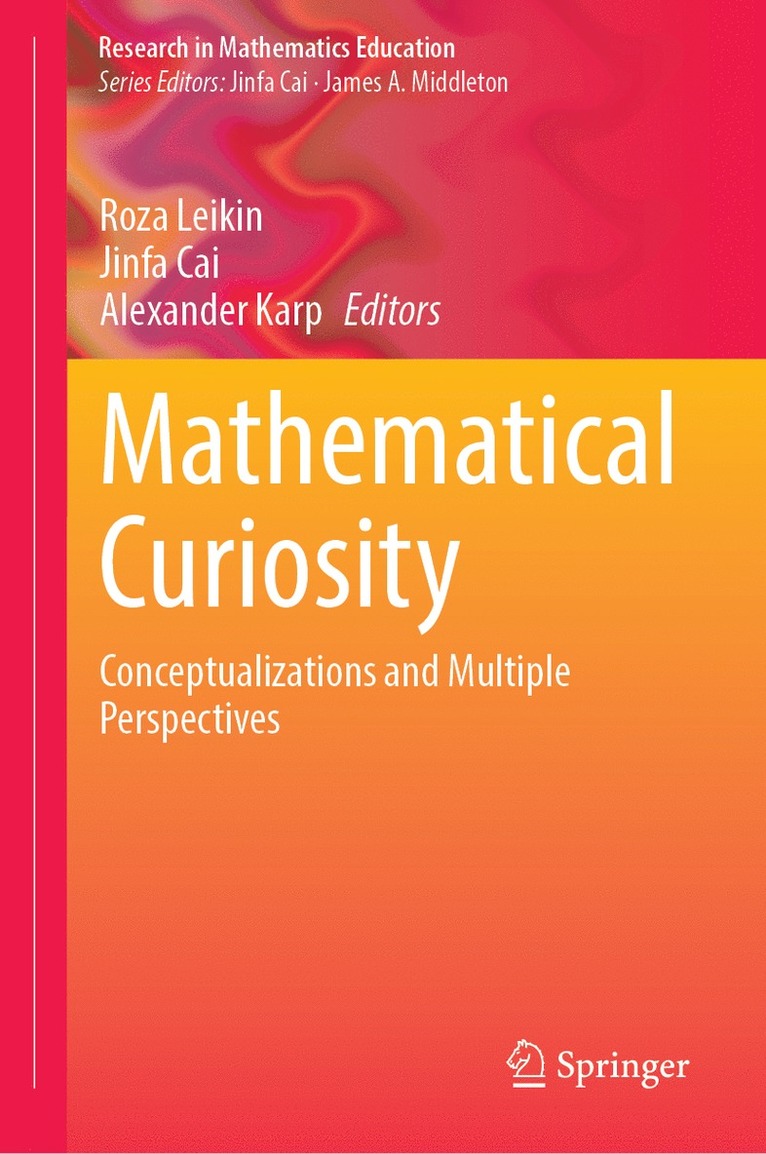 Roza Leikin, Jinfa Cai, Alexander Karp - Mathematical Curiosity, Inbunden