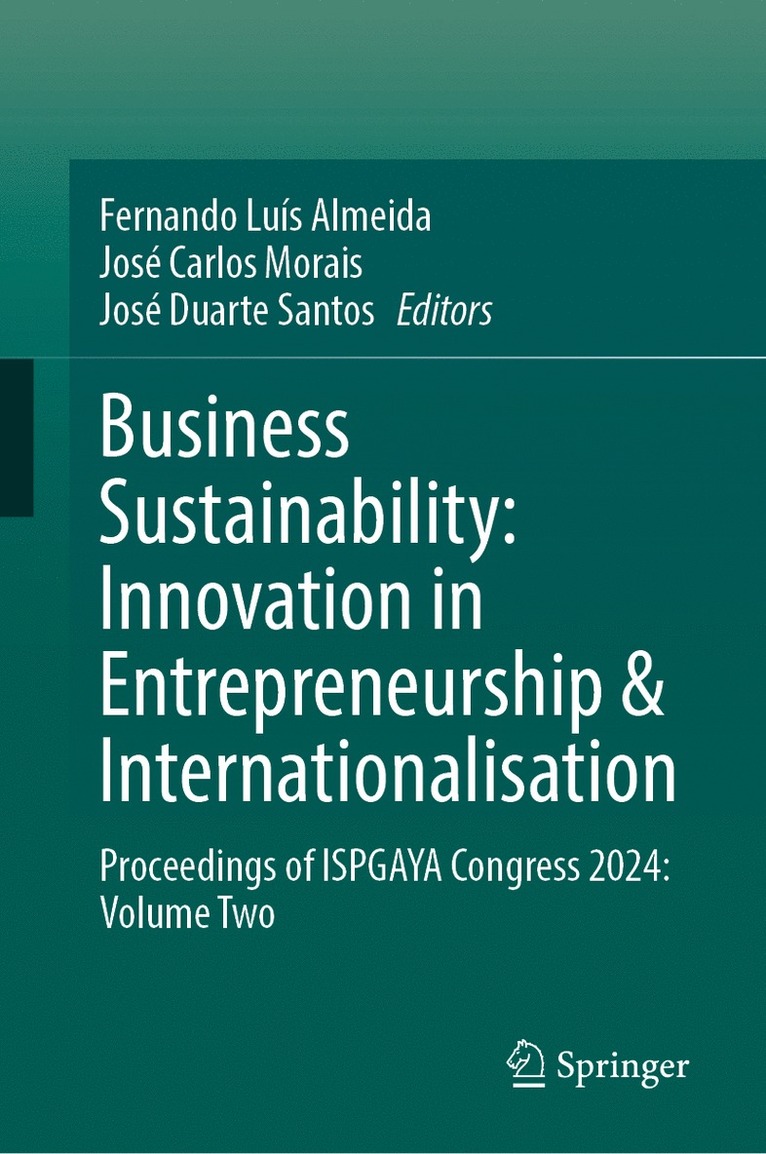 Fernando Luís Almeida, José Carlos Morais, José Duarte Santos - Business Sustainability: Innovation in Entrepreneurship & Internationalisation, Inbunden