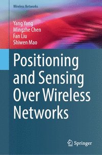bokomslag Positioning and Sensing Over Wireless Networks