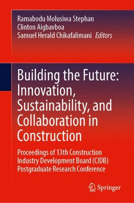 bokomslag Building the Future: Innovation, Sustainability, and Collaboration in Construction
