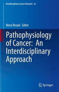 bokomslag Pathophysiology of Cancer:  An Interdisciplinary Approach