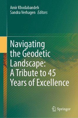 bokomslag Navigating the Geodetic Landscape: A Tribute to 45 Years of Excellence
