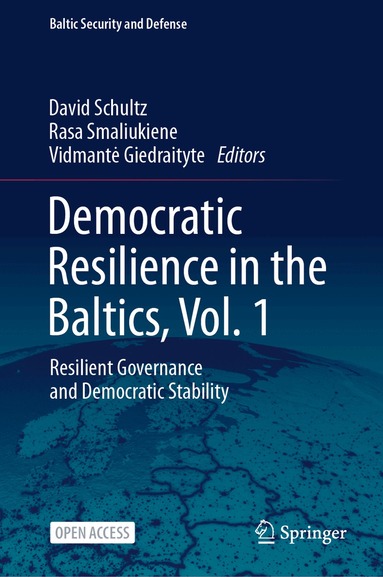 David Schultz, Rasa Smaliukiene, Vidmante Giedraityte - Democratic Resilience in the Baltics, Vol. 1, Inbunden