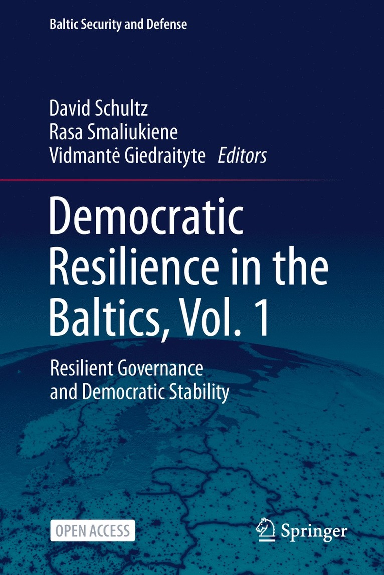 David Schultz, Rasa Smaliukiene, Vidmantė Giedraityte - Democratic Resilience in the Baltics, Vol. 1, Inbunden