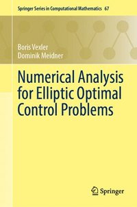 bokomslag Numerical Analysis for Elliptic Optimal Control Problems