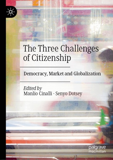Manlio Cinalli, Senyo Dotsey - Three Challenges of Citizenship, Inbunden
