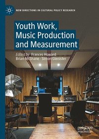 bokomslag Youth Work, Music Production and Measurement