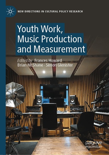 Frances Howard, Brian McShane, Simon Glenister - Youth Work, Music Production and Measurement, Inbunden