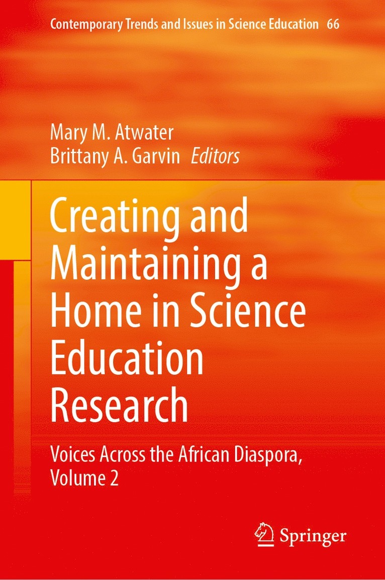 Mary M. Atwater, Brittany A. Garvin - Creating and Maintaining a Home in Science Education Research, Inbunden