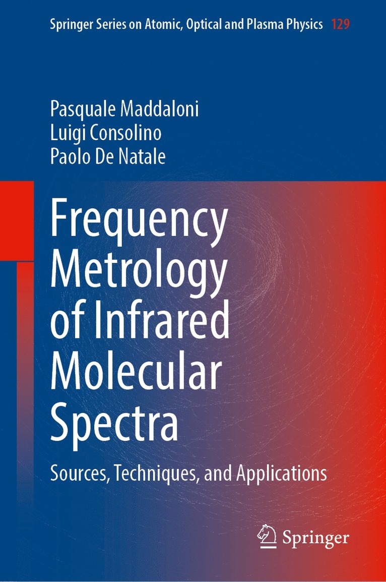 Pasquale Maddaloni, Luigi Consolino, Paolo De Natale - Frequency Metrology of Infrared Molecular Spectra, Inbunden