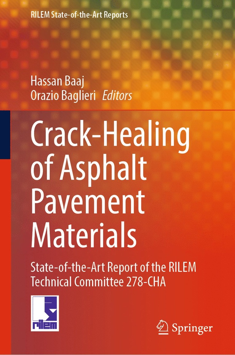 Hassan Baaj, Orazio Baglieri - Crack-Healing of Asphalt Pavement Materials, Inbunden