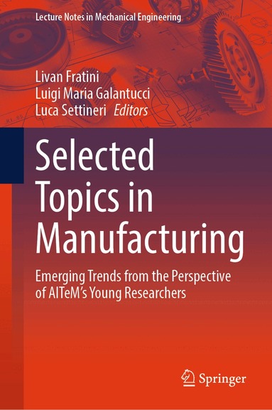 Livan Fratini, Luigi Maria Galantucci, Luca Settineri - Selected Topics in Manufacturing, Inbunden