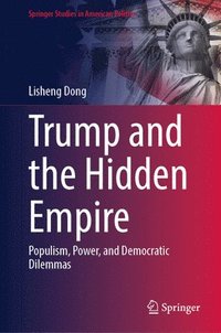 bokomslag Trump and the Hidden Empire