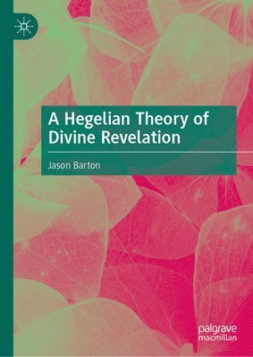 bokomslag Hegelian Theory of Divine Revelation