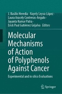 bokomslag Molecular Mechanisms of Action of Polyphenols Against Cancer