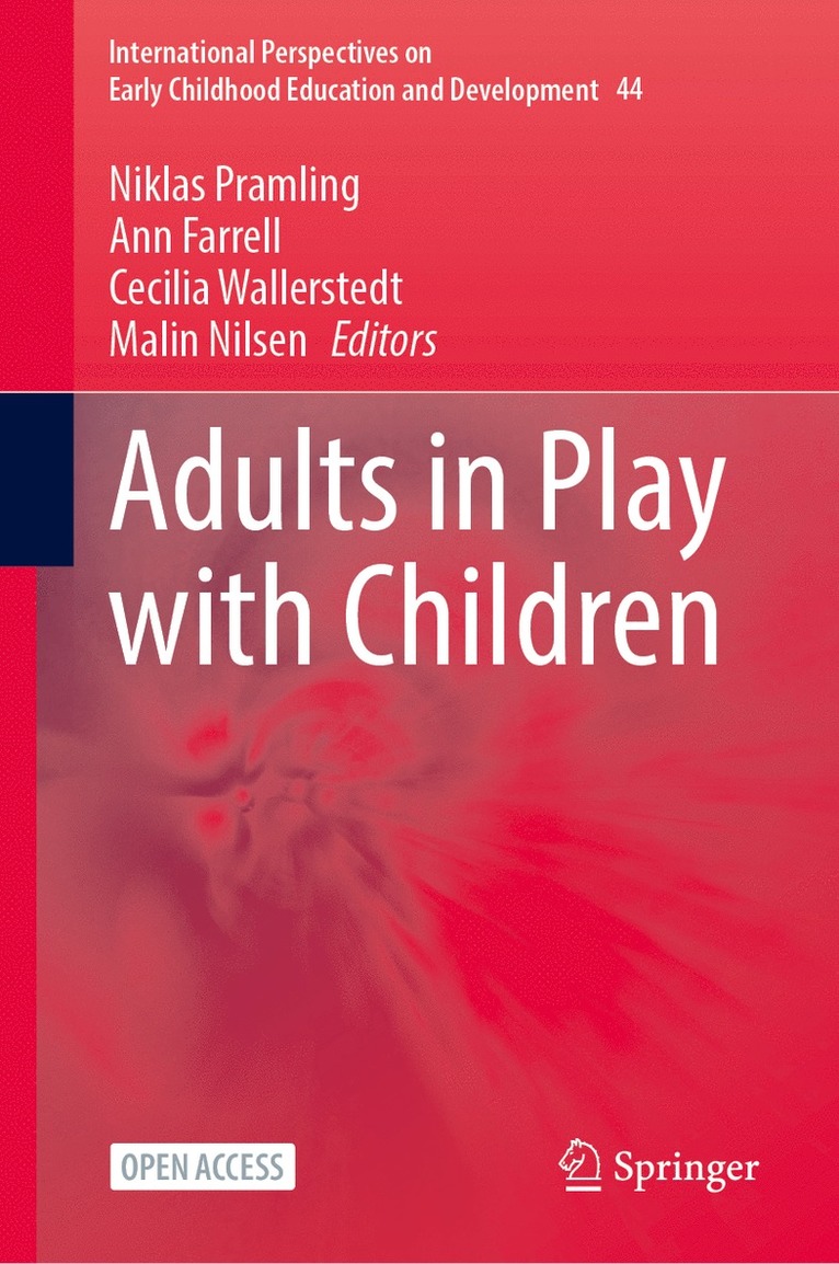 Niklas Pramling, Ann Farrell, Cecilia Wallerstedt, Malin Nilsen - Adults in Play with Children, Inbunden