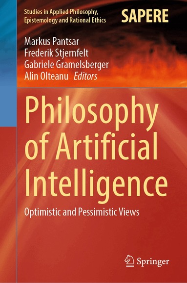 Markus Pantsar, Frederik Stjernfelt, Gabriele Gramelsberger, Alin Olteanu - Philosophy of Artificial Intelligence, Inbunden