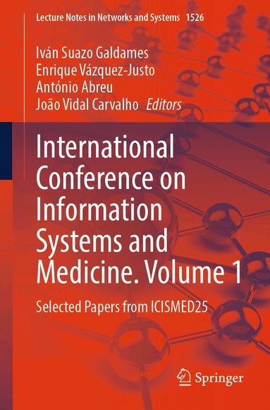 Iván Suazo Galdames, Enrique Vázquez-Justo, António Abreu, João Vidal Carvalho - International Conference on Information Systems and Medicine. Volume 1, Häftad