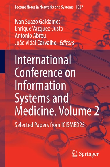 Iván Suazo Galdames, Enrique Vázquez-Justo, António Abreu, João Vidal Carvalho - International Conference on Information Systems and Medicine. Volume 2, Häftad