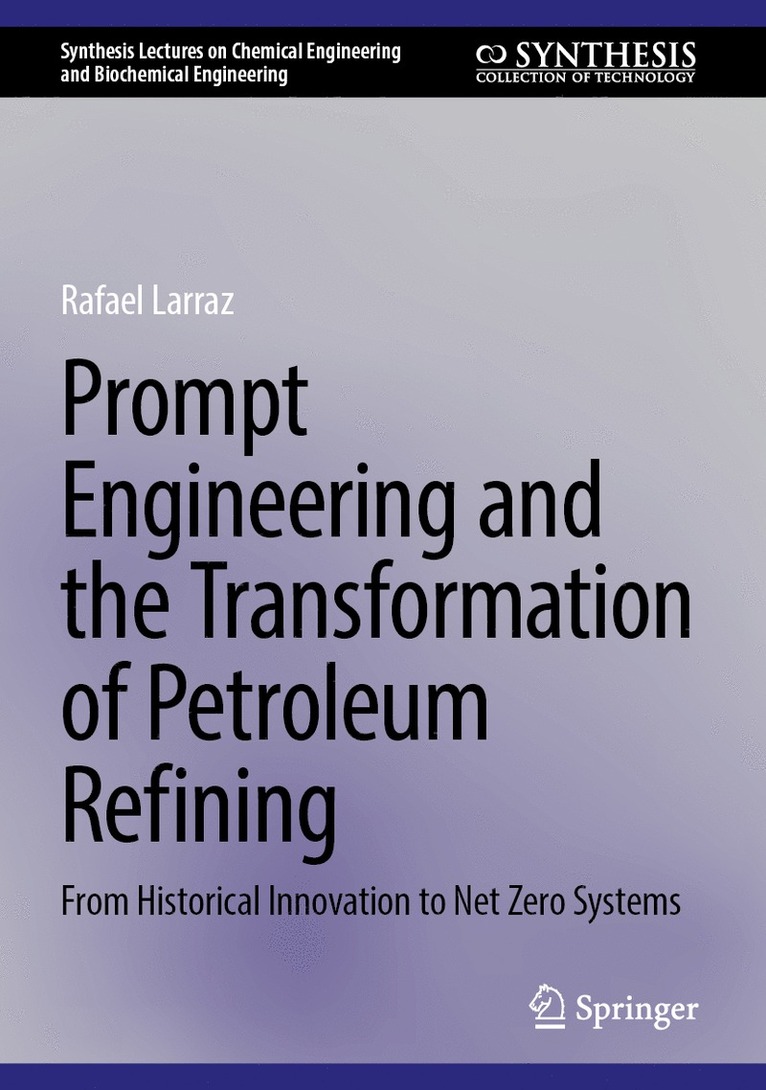 Prompt Engineering and the Transformation of Petroleum Refining