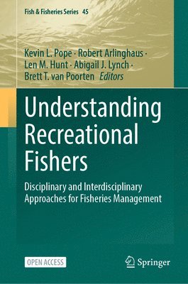 Kevin L. Pope, Robert Arlinghaus, Len M. Hunt, Abigail J. Lynch, Brett T. van Poorten - Understanding Recreational Fishers, Inbunden
