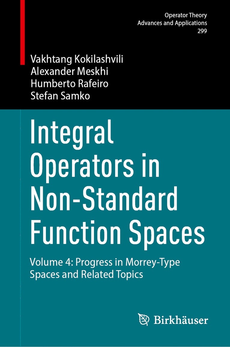 Vakhtang Kokilashvili, Alexander Meskhi, Humberto Rafeiro, Stefan Samko - Integral Operators in Non-Standard Function Spaces, Inbunden