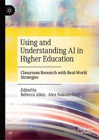 bokomslag Using and Understanding AI in Higher Education