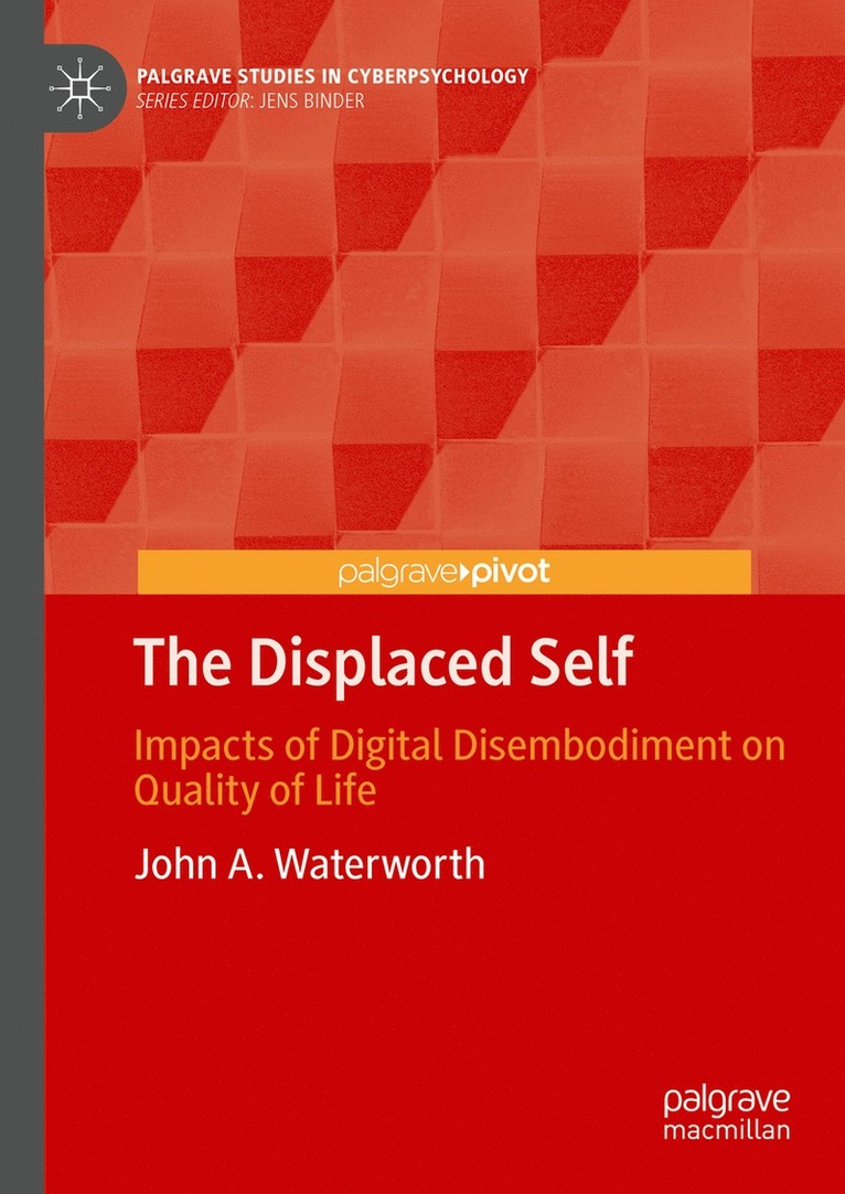 John A. Waterworth - Displaced Self, Inbunden
