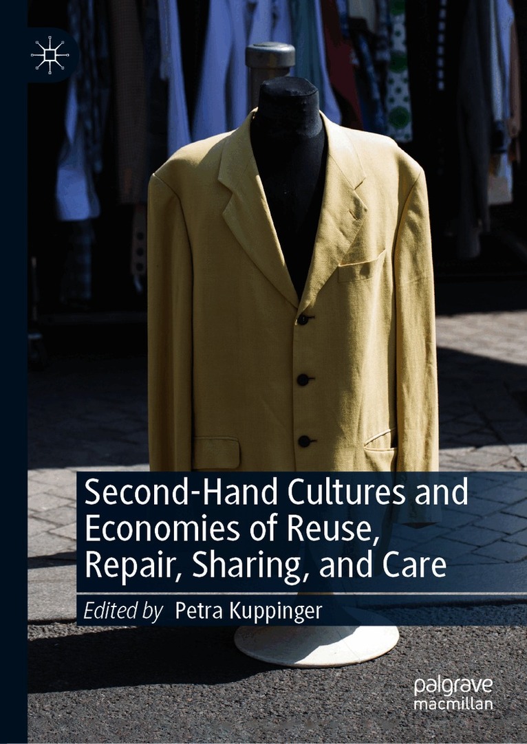 Second-Hand Cultures and Economies of Reuse, Repair, Sharing, and Care