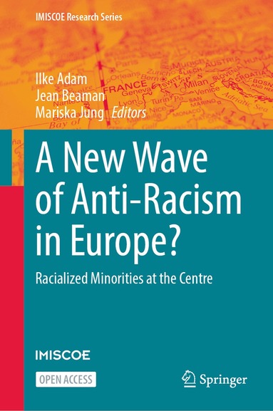 Ilke Adam, Jean Beaman, Mariska Jung - New Wave of Anti-Racism in Europe?, Inbunden