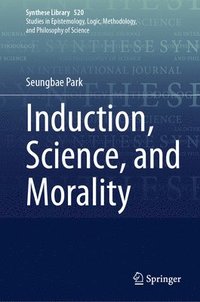 bokomslag Induction, Science, and Morality