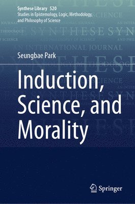 bokomslag Induction, Science, and Morality