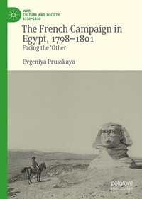 bokomslag The French Expedition to Egypt, 1798-1801