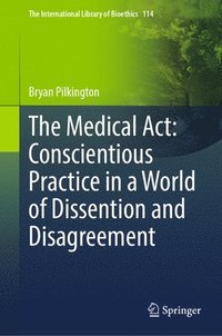 bokomslag Medical Act: Conscientious Practice in a World of Dissention and Disagreement