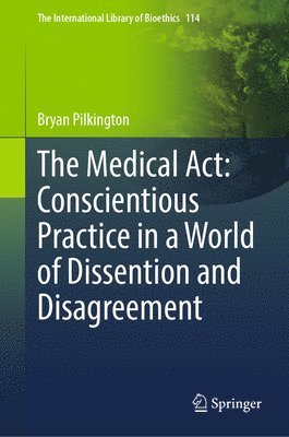 bokomslag Medical Act: Conscientious Practice in a World of Dissention and Disagreement