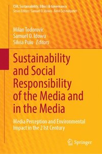 bokomslag Sustainability and Social Responsibility of the Media and in the Media: Media Perception and Environmental Impact in the 21st Century