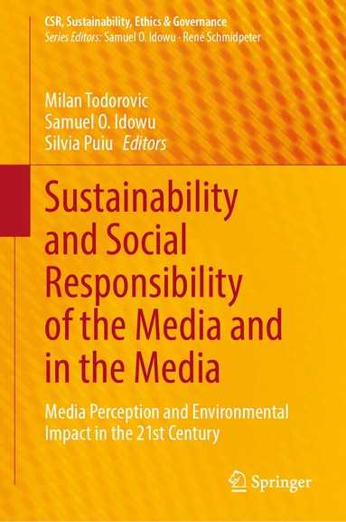 Milan Todorovic, Samuel O. Idowu, Silvia Puiu - Sustainability and Social Responsibility of the Media and in the Media, Inbunden