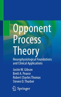bokomslag Opponent Process Theory: Neurophysiological Foundations and Clinical Applications