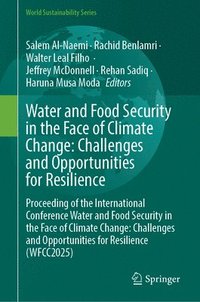 bokomslag Water and Food Security in the Face of Climate Change: Challenges and Opportunities for Resilience: Proceeding of the International Conference Water a