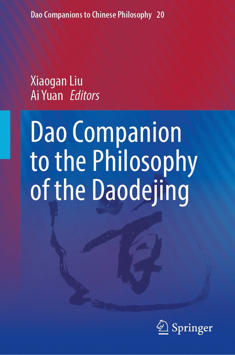 Ai Yuan, Xiaogan Liu - Dao Companion to the Philosophy of the Daodejing, Inbunden