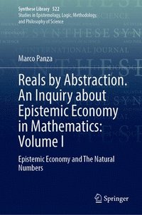 bokomslag Reals by Abstraction. an Inquiry about Epistemic Economy in Mathematics: Volume I: Epistemic Economy and the Natural Numbers