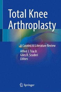 bokomslag Total Knee Arthroplasty: A Curated AI Literature Review